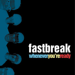 Fastbreak - Whenever You're Ready - CD (1999)