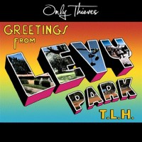 Only Thieves - Greetings from Levy Park, T.L.H - CD (2009)