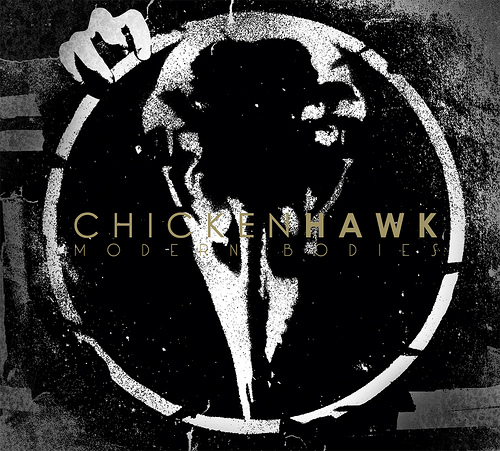 Chickenhawk - Modern Bodies - CD (2010)