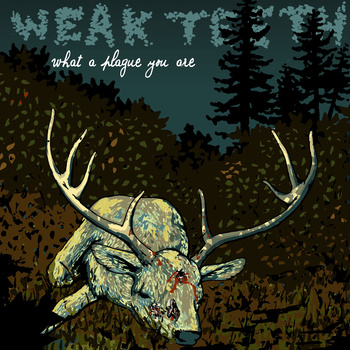 Weak Teeth - What A Plague You Are - CD (2011)