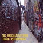 The Arrogant Bastards - Back To Myself - CD (2012)