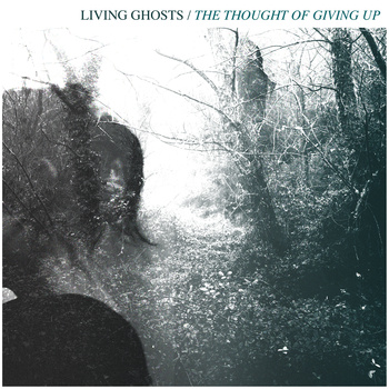 Living Ghosts - The Thought of Giving Up - Download (2014)