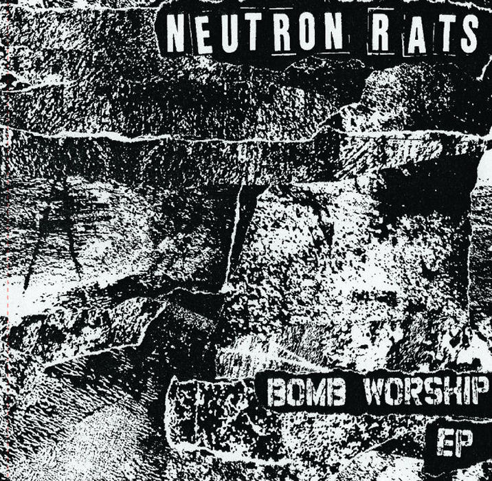 Neutron Rats - Bomb Worship EP - 7