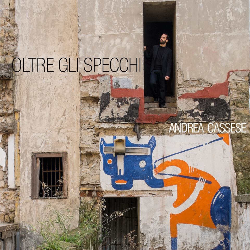 Andrea Cassese - Oltre Gli Specchi - CD (2015)