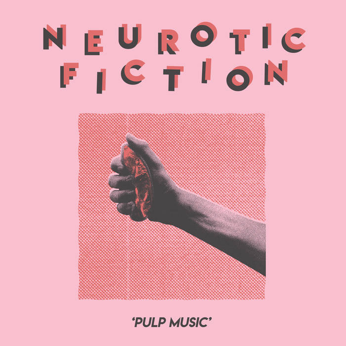 Neurotic Fiction - Pulp Music - LP (2018)